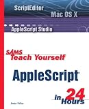 Feiler, Jesse: Sams Teach Yourself Applescript in 24 Hours