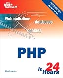 Zandstra, Matt: Sams Teach Yourself: Php in 24 Hours Zandstra, Matt: Sams Teach Yourself: Php in 24 Hours