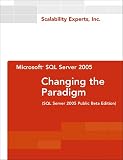 Beatty, Robert: Microsoft SQL Server 2005: Changing The Paradigm (SQL Server 2005 Public Beta Edition) Beatty, Robert: Microsoft SQL Server 2005: Changing The Paradigm (SQL Server 2005 Public Beta Edition)