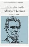Handlin, Oscar: Abraham Lincoln and the Union Handlin, Oscar: Abraham Lincoln and the Union