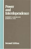 Keohane, Robert O., Jr.: Power and Interdependence Keohane, Robert O., Jr.: Power and Interdependence