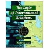 The Logic of International Relations (0673524787) by Jones Jones: The Logic of International Relations