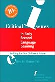 Met, Myriam: Critical Issues in Eary Second Language Learning: Building for Our Children's Future