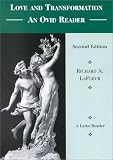 Ovid: Love and Transformation: An Ovid Reader Ovid: Love and Transformation: An Ovid Reader