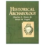 Orser, Charles E.: Historical Archaeology
