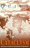 Mueller, John: Quiet Cataclysm: Reflections on the Recent Transformation of World Politics Mueller, John: Quiet Cataclysm: Reflections on the Recent Transformation of World Politics