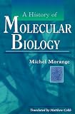 Morange, Michel: A History of Molecular Biology Morange, Michel: A History of Molecular Biology