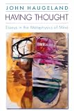 Haugeland, John: Having Thought: Essays in the Metaphysics of Mind