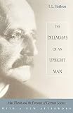 Heilbron, J. L.: The Dilemmas of an Upright Man: Max Planck and the Fortunes of German Science Heilbron, J. L.: The Dilemmas of an Upright Man: Max Planck and the Fortunes of German Science