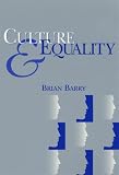 Barry, Brian M.: Culture and Equality: An Egalitarian Critique of Multiculturalism Barry, Brian M.: Culture and Equality: An Egalitarian Critique of Multiculturalism