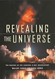 Tucker, Karen: Revealing the Universe: The Making of the Chandra X-Ray Observatory