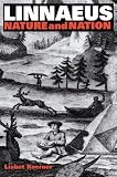 Koerner, Lisbet: Linnaeus: Nature and Nation Koerner, Lisbet: Linnaeus: Nature and Nation