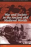 Raaflaub, Kurt A.: War and Society in the Ancient and Medieval Worlds: Asia, the Mediterranean, Europe, and Mesoamerica Raaflaub, Kurt A.: War and Society in the Ancient and Medieval Worlds: Asia, the Mediterranean, Europe, and Mesoamerica