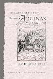 Eco, Umberto: The Aesthetics of Thomas Aquinas Eco, Umberto: The Aesthetics of Thomas Aquinas