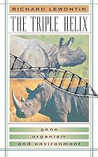 The Triple Helix: Gene, Organism, and&hellip;