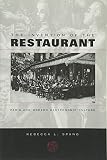 Spang, Rebecca L.: The Invention of the Restaurant: Paris and Modern Gastronomic Culture Spang, Rebecca L.: The Invention of the Restaurant: Paris and Modern Gastronomic Culture