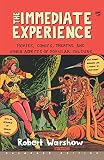 Warshow, Robert: The Immediate Experience: Movies, Comics, Theatre, & Other Aspects of Popular Culture Warshow, Robert: The Immediate Experience: Movies, Comics, Theatre, & Other Aspects of Popular Culture