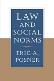 Posner, Eric A.: Law and Social Norms Posner, Eric A.: Law and Social Norms