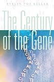 Keller, Evelyn Fox: The Century of the Gene Keller, Evelyn Fox: The Century of the Gene