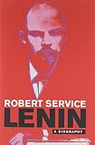 Service, Robert: Lenin: A Biography Service, Robert: Lenin: A Biography