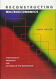 Taylor, Lance: Reconstructing Macroeconomics: Structuralist Proposals and Critiques of the Mainstream