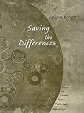 Wright, Crispin: Saving the Differences: Essays on Themes from Truth and Objectivity Wright, Crispin: Saving the Differences: Essays on Themes from Truth and Objectivity