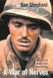 Shephard, Ben: A War of Nerves: Soldiers and Psychiatrists in the Twentieth Century Shephard, Ben: A War of Nerves: Soldiers and Psychiatrists in the Twentieth Century
