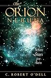 O'Dell, C. Robert: The Orion Nebula: Where Stars Are Born O'Dell, C. Robert: The Orion Nebula: Where Stars Are Born