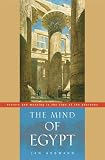 Assmann, Jan: The Mind of Egypt: History and Meaning in the Time of the Pharaohs Assmann, Jan: The Mind of Egypt: History and Meaning in the Time of the Pharaohs