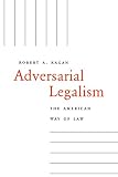 Kagan, Robert A.: Adversarial Legalism: The American Way of Law