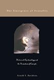 Davidson, Arnold I.: The Emergence of Sexuality: Historical Epistemology and the Formation of Concepts Davidson, Arnold I.: The Emergence of Sexuality: Historical Epistemology and the Formation of Concepts