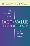 Putnam, Hilary: The Collapse of the Fact/Value Dichotomy: And Other Essays Putnam, Hilary: The Collapse of the Fact/Value Dichotomy: And Other Essays