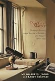 Jacob, Margaret C.: Practical Matter: Newton's Science in the Service of Industry and Empire, 1687-1851