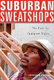 Gordon, Jennifer: Suburban Sweatshops: The Fight for Immigrant Rights