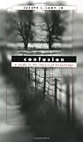 Camp, Joseph L.: Confusion: A Study in the Theory of Knowledge Camp, Joseph L.: Confusion: A Study in the Theory of Knowledge