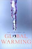 Weart, Spencer R.: The Discovery of Global Warming Weart, Spencer R.: The Discovery of Global Warming