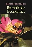 Heinrich, Bernard: Bumblebee Economics Heinrich, Bernard: Bumblebee Economics
