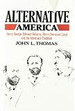 Thomas, John L.: Alternative America: Henry George, Edward Bellamy, Henry Demarest Lloyd and the Adversary Tradition