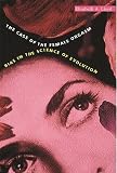 Lloyd, Elisabeth Anne: The Case Of The Female Orgasm: Bias In The Science Of Evolution Lloyd, Elisabeth Anne: The Case Of The Female Orgasm: Bias In The Science Of Evolution