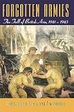 Bayly, C.A.: Forgotten Armies: The Fall Of British Asia, 1941-1945