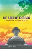 Boon, Marcus: The Road of Excess: A History of Writers on Drugs Boon, Marcus: The Road of Excess: A History of Writers on Drugs