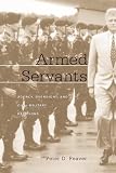 Feaver, Peter D.: Armed Servants: Agency, Oversight, and Civil-Military Relations