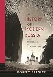 Service, Robert: A History Of Modern Russia: From Nicholas II To Putin Service, Robert: A History Of Modern Russia: From Nicholas II To Putin