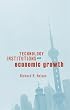 Technology, Institutions And Economic Growth: ,