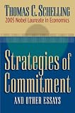 Schelling, Thomas C.: Strategies of Commitment: And Other Essays