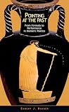 Bakker, Egbert J.: Pointing at the Past: From Formula to Performance in Homeric Poetics Bakker, Egbert J.: Pointing at the Past: From Formula to Performance in Homeric Poetics