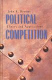 Roemer, John E.: Political Competition: Theory And Applications
