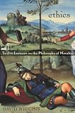 Wiggins, David: Ethics: Twelve Lectures on the Philosophy of Morality Wiggins, David: Ethics: Twelve Lectures on the Philosophy of Morality