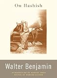 Benjamin, Walter: On Hashish Benjamin, Walter: On Hashish