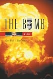 De Groot, Gerard J.: The Bomb: A Life De Groot, Gerard J.: The Bomb: A Life